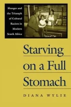 Wylie |  Starving on a Full Stomach Starving on a Full Stomach | Buch |  Sack Fachmedien