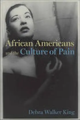 King |  African Americans and the Culture of Pain | Buch |  Sack Fachmedien