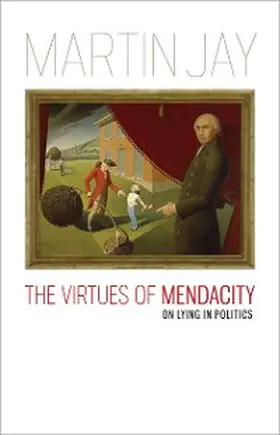 Jay |  The Virtues of Mendacity | eBook | Sack Fachmedien