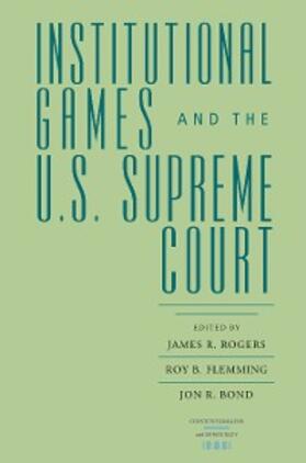 Rogers / Flemming / Bond |  Institutional Games and the U.S. Supreme Court | eBook | Sack Fachmedien