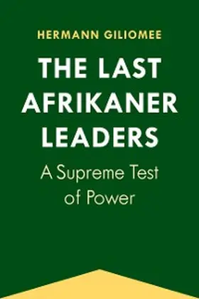 Giliomee |  The Last Afrikaner Leaders | eBook | Sack Fachmedien