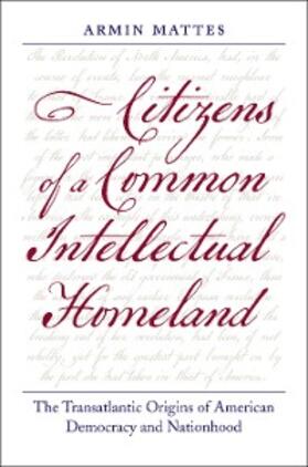 Mattes |  Citizens of a Common Intellectual Homeland | eBook | Sack Fachmedien