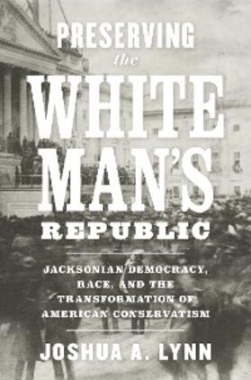 Lynn |  Preserving the White Man's Republic | eBook | Sack Fachmedien