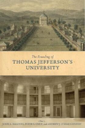 Ragosta / Onuf / O’Shaughnessy |  The Founding of Thomas Jefferson's University | eBook | Sack Fachmedien