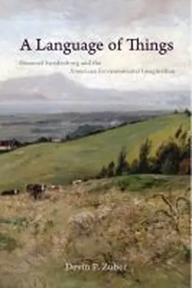 Zuber |  A Language of Things: Emanuel Swedenborg and the American Environmental Imagination | Buch |  Sack Fachmedien