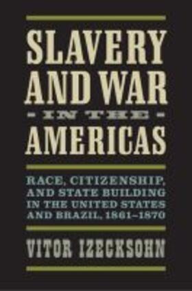 Izecksohn |  Slavery and War in the Americas | Buch |  Sack Fachmedien
