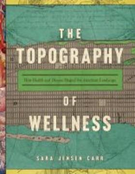The Topography of Wellness | Buch | 978-0-8139-4629-0 | sack.de