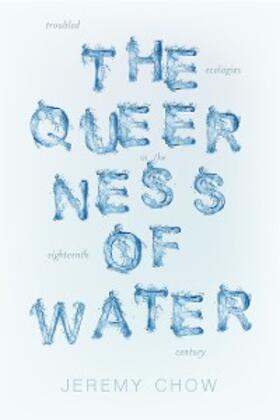 Chow |  The Queerness of Water | eBook | Sack Fachmedien