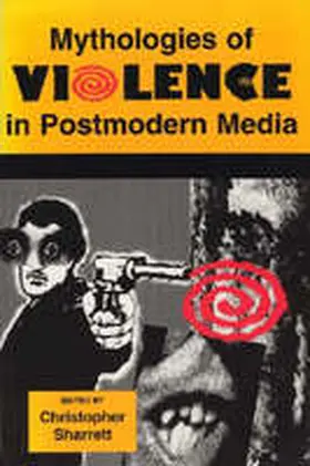 Sharrett |  Mythologies of Violence in Postmodern Media | Buch |  Sack Fachmedien