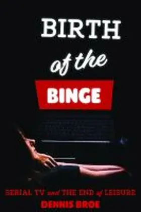 Broe |  Birth of the Binge | Buch |  Sack Fachmedien