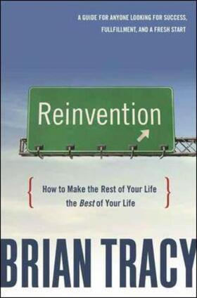 Tracy |  Reinvention: How to Make the Rest of Your Life the Best of Your Life | Buch |  Sack Fachmedien