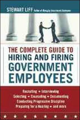 Liff |  The Complete Guide to Hiring and Firing Government Employees | Buch |  Sack Fachmedien