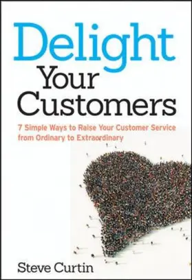 Curtin |  Delight Your Customers | Buch |  Sack Fachmedien