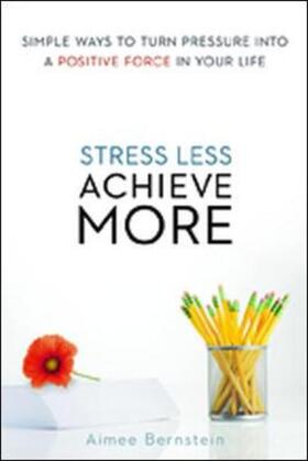 Bernstein |  Stress Less. Achieve More. | Buch |  Sack Fachmedien