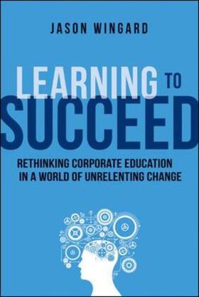 Wingard | LEARNING TO SUCCEED | Buch | 978-0-8144-3413-0 | sack.de