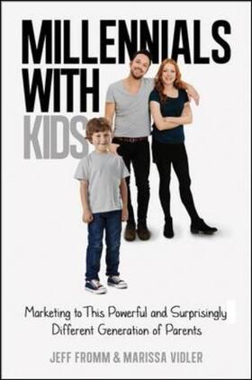 Fromm / Vidler |  Millennials with Kids: Marketing to This Powerful and Surprisingly Different Generation of Parents | Buch |  Sack Fachmedien