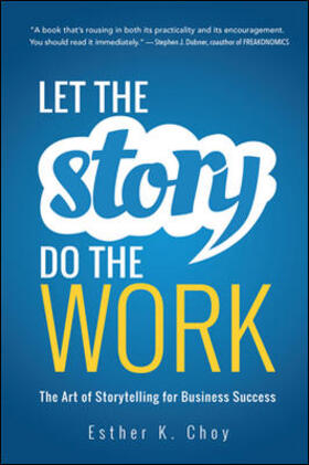  LET THE STORY DO THE WORK | Buch |  Sack Fachmedien
