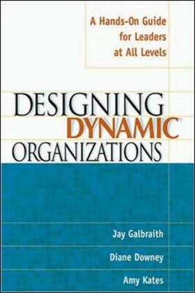 Galbraith / Downey / Kates |  Designing Dynamic Organizations | Buch |  Sack Fachmedien
