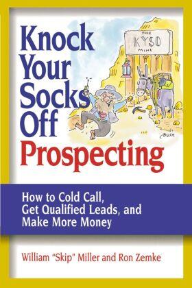 Miller / Zemke |  Knock Your Socks Off Prospecting | Buch |  Sack Fachmedien