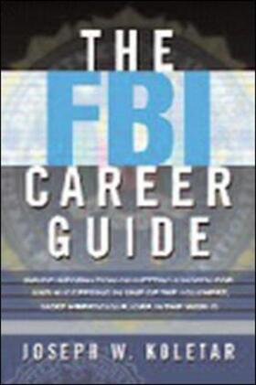 Koletar / Liff / Withers |  The FBI Career Guide | Buch |  Sack Fachmedien