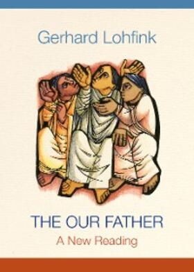 Lohfink |  The Our Father | eBook | Sack Fachmedien