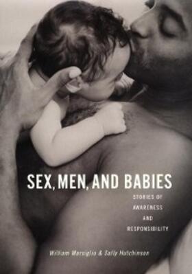 Marsiglio / Hutchinson |  Sex, Men, and Babies | eBook | Sack Fachmedien