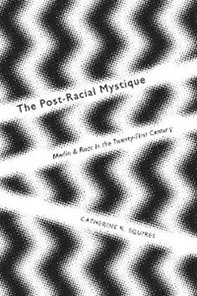 Squires |  The Post-Racial Mystique | eBook | Sack Fachmedien