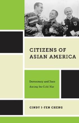 Cheng |  Citizens of Asian America | eBook | Sack Fachmedien