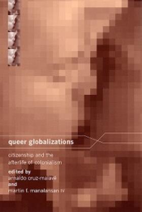 Cruz-Malavé / Manalansan |  Queer Globalizations | eBook | Sack Fachmedien