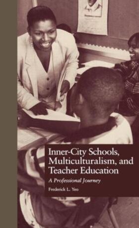 Yeo / Kincheloe / Steinberg |  Inner-City Schools, Multiculturalism, and Teacher Education | Buch |  Sack Fachmedien