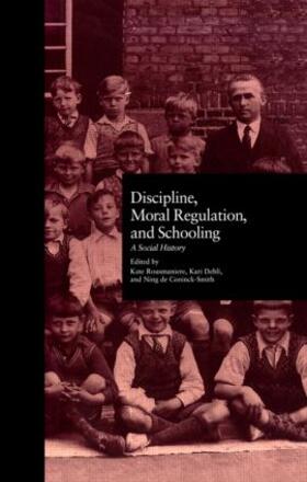 Rousmaniere / Dehli / Coninck Smith |  Discipline, Moral Regulation, and Schooling | Buch |  Sack Fachmedien