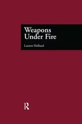 Holland |  Weapons Under Fire | Buch |  Sack Fachmedien