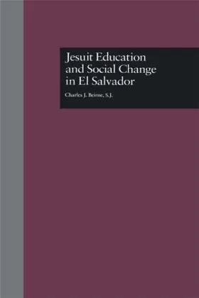 Beirne, S.J. |  Jesuit Education and Social Change in El Salvador | Buch |  Sack Fachmedien