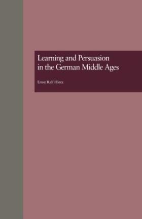 Ralf Hintz |  Learning and Persuasion in the German Middle Ages | Buch |  Sack Fachmedien