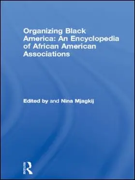 Mjagkij |  Organizing Black America: An Encyclopedia of African American Associations | Buch |  Sack Fachmedien