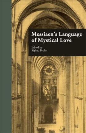 Bruhn |  Messiaen's Language of Mystical Love | Buch |  Sack Fachmedien