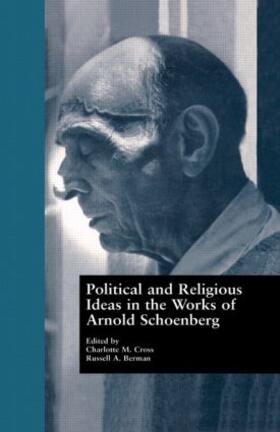 Cross / Berman |  Political and Religious Ideas in the Works of Arnold Schoenberg | Buch |  Sack Fachmedien