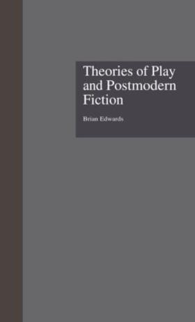 Edwards |  Theories of Play and Postmodern Fiction | Buch |  Sack Fachmedien