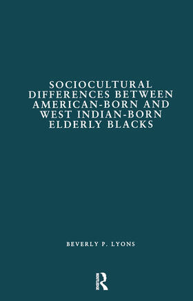 Lyons |  Sociocultural Differences Between American-Born and West Indian-Born Elderly Blacks | Buch |  Sack Fachmedien