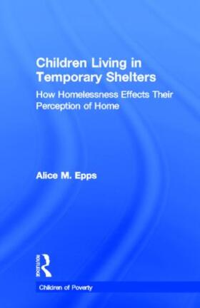 Epps |  Children Living in Temporary Shelters | Buch |  Sack Fachmedien
