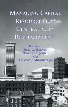 Wagner / Joder / Mumphrey, Jr. |  Managing Capital Resources for Central City Revitalization | Buch |  Sack Fachmedien