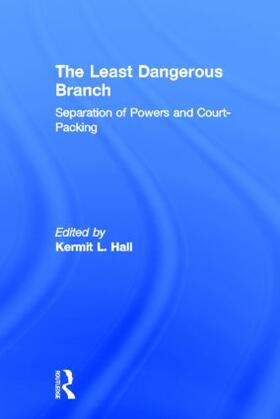 Hall |  The Least Dangerous Branch: Separation of Powers and Court-Packing | Buch |  Sack Fachmedien