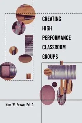 Brown |  Creating High Performance Classroom Groups | Buch |  Sack Fachmedien