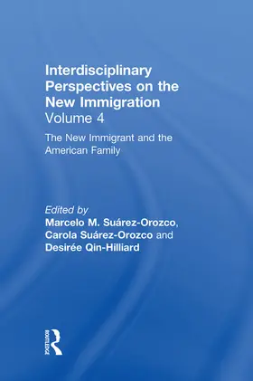 Suárez-Orozco / Qin-Hilliard |  The New Immigrant and the American Family | Buch |  Sack Fachmedien