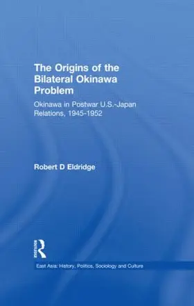 Eldridge |  The Origins of the Bilateral Okinawa Problem | Buch |  Sack Fachmedien