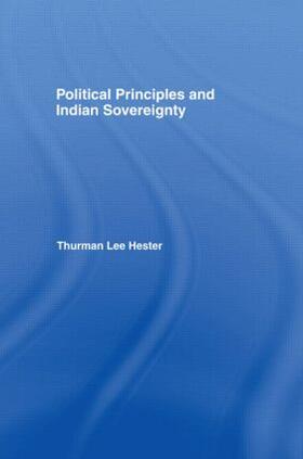 Hester / Hester, Jr. |  Political Principles and Indian Sovereignty | Buch |  Sack Fachmedien