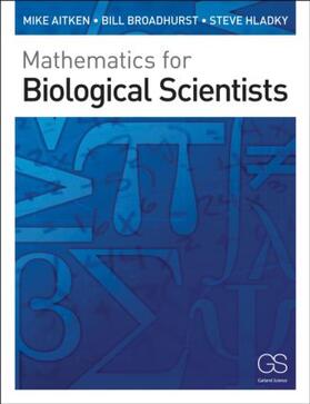 Broadhurst / Aitken / Hladky |  Mathematics for Biological Scientists | Buch |  Sack Fachmedien
