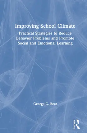 Bear |  Improving School Climate: Practical Strategies to Reduce Behavior Problems and Promote Social and Emotional Learning | Buch |  Sack Fachmedien