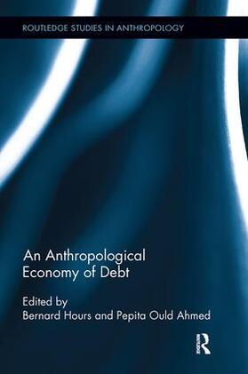 Hours / Ould Ahmed |  An Anthropological Economy of Debt | Buch |  Sack Fachmedien