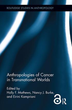 Mathews / Burke / Kampriani |  Anthropologies of Cancer in Transnational Worlds | Buch |  Sack Fachmedien